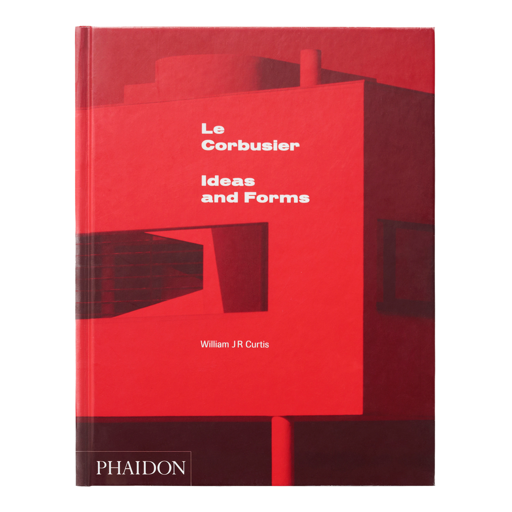 Le Corbusier: Ideas and Forms William J R Curtis Phaidon