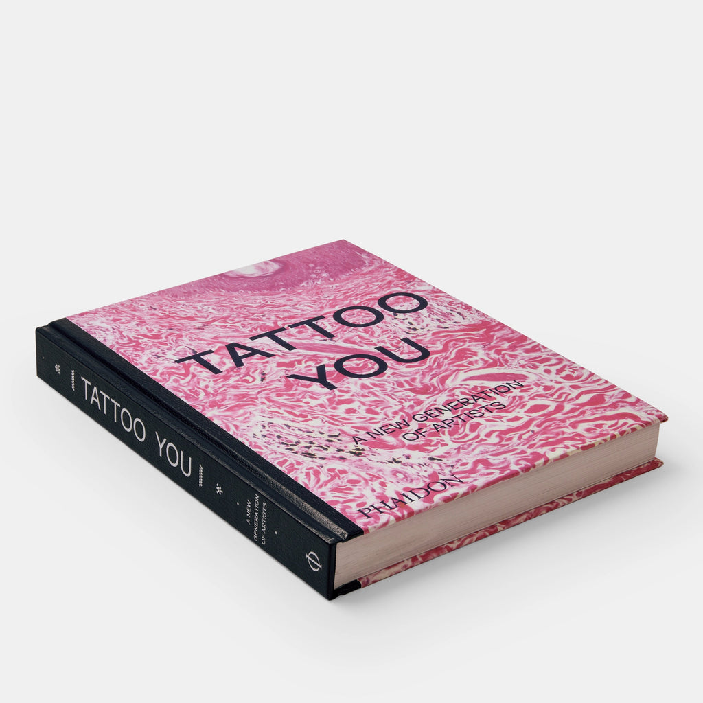 Tattoo You: A New Generation of Artists Phaidon